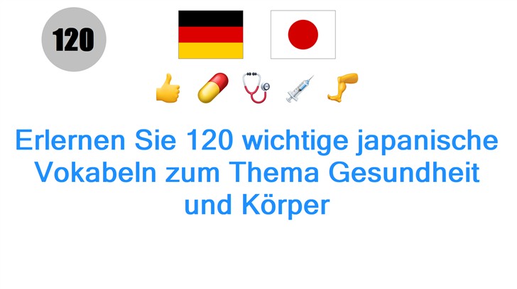 Erlernen Sie 120 wichtige japanische Vokabeln zum Thema Gesundheit und Körper
